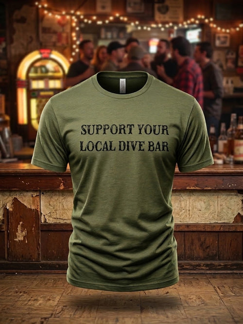 Support Your Local Dive Bar in military green